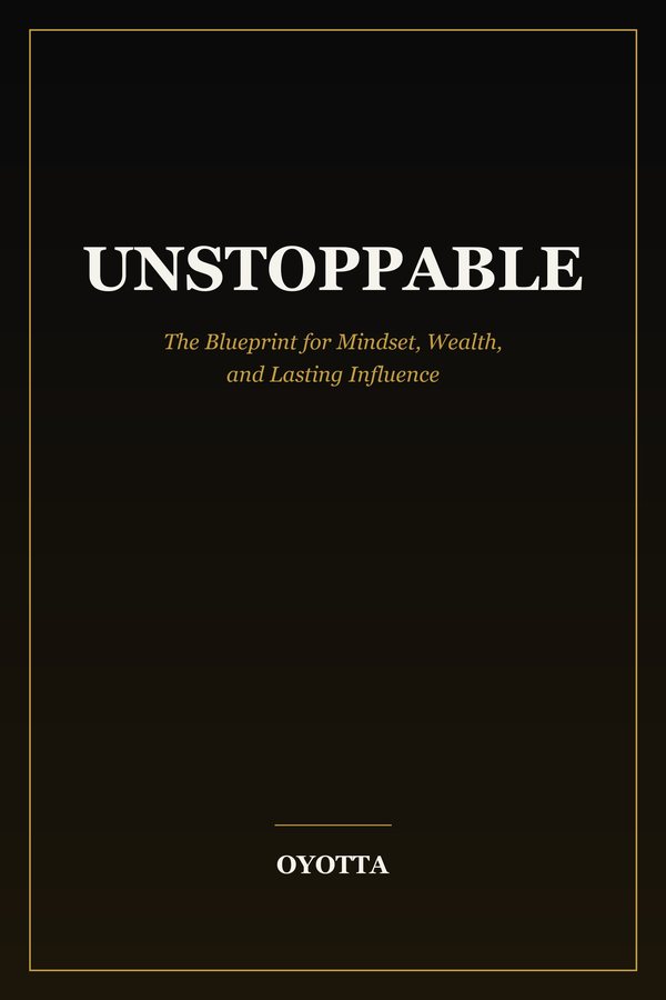 Cover of Unstoppable by OYOTTA: the title set in white capitals above a gold italic subtitle on a black field.